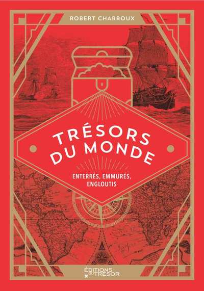 Trésors du monde - ENTERRÉS, EMMURÉS, ENGLOUTIS