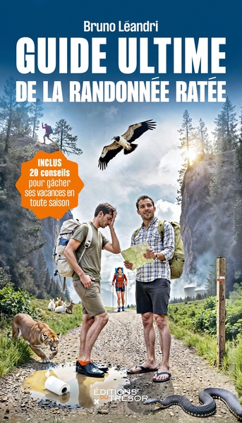 Guide ultime de la randonnée ratée - 20 conseils pour gâcher ses vacances en toute saison