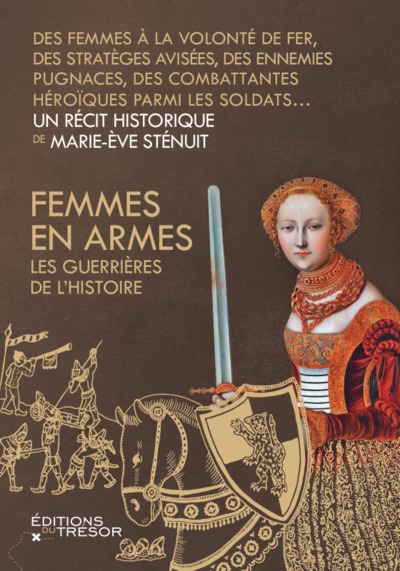 Femmes en armes - Les guerrières de l'histoire