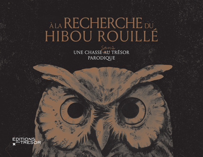 À la recherche du Hibou Rouillé - Une chasse au trésor parodique