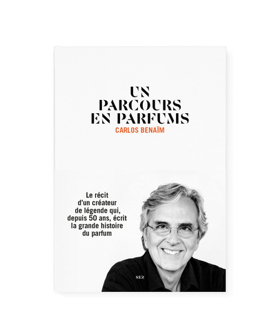 Carlos Benaïm - Un parcours en parfums
