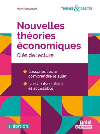 Thèmes &amp; Débats - Nouvelles théories économiques - Clés de lecture