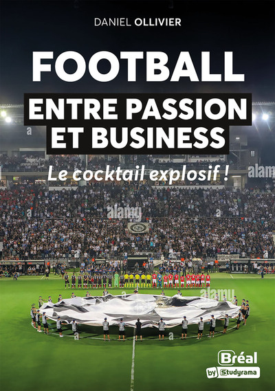 Essais - Football : entre passion et business - Le cocktail explosif !