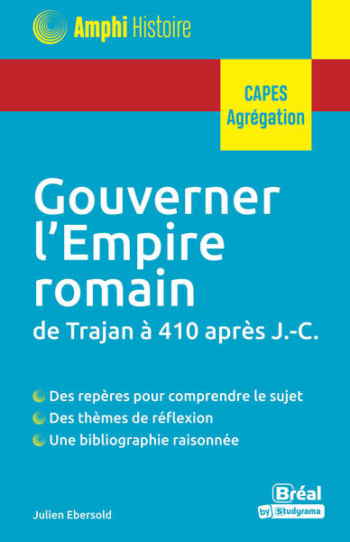 Gouverner l’Empire romain de Trajan à 410 après J.-C.