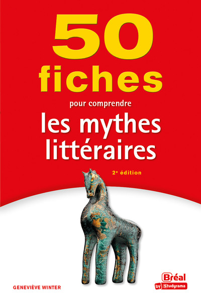 50 fiches pour comprendre les mythes littéraires - 2e ÉDITION