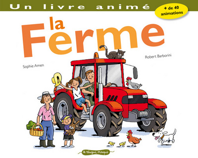 La Ferme. Un livre animé