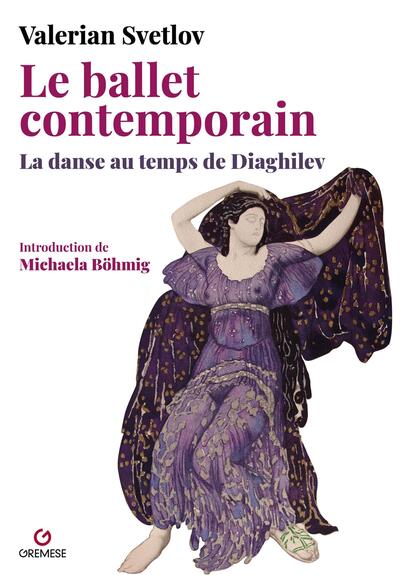 Le ballet contemporain - La danse au temps de Diaghilev