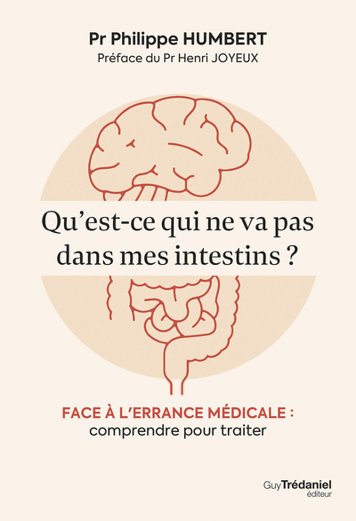 Qu'est-ce qui ne va pas dans mes intestins ? - Face à l'errance médicale : comprendre pour traiter