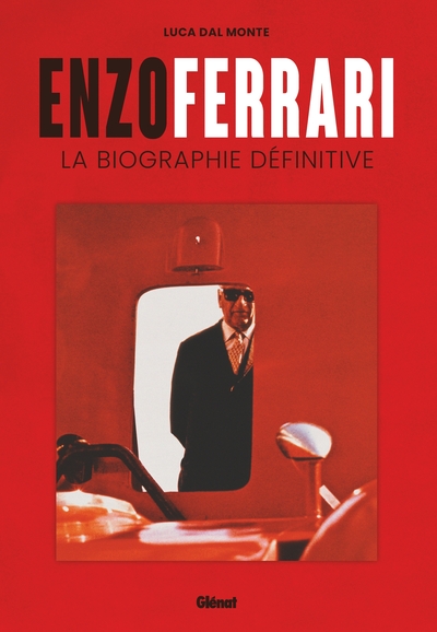 Enzo Ferrari - La biographie définitive