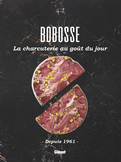 Bobosse, la charcuterie au goût du jour - depuis 1961