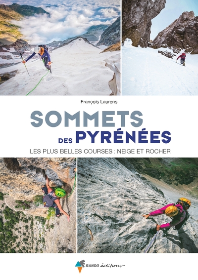 Sommets des Pyrénées - Les plus belles courses : neige et rocher