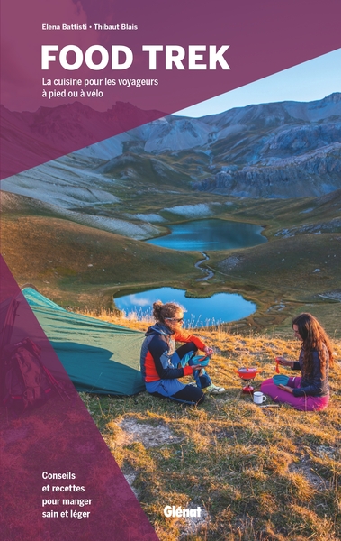 Food Trek - La cuisine pour les voyageurs à pied ou à vélo