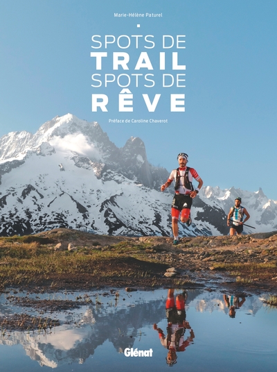Spots de trail, spots de rêve - France Métropolitaine & Dom-Tom