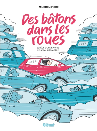 Des bâtons dans les roues - Le récit d'une longue relation automobile