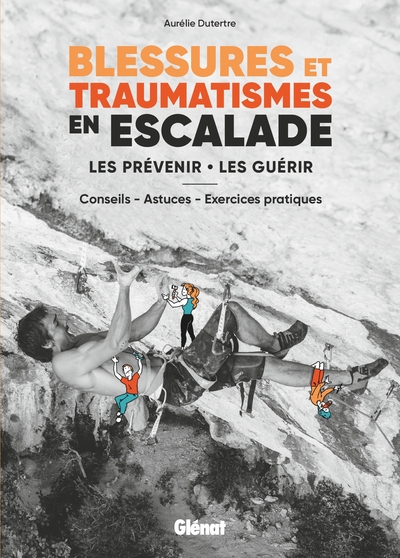 Blessures et traumatismes en escalade - Les prévenir, les guérir