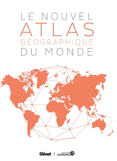 Le Nouvel Atlas géographique du monde 5e édition