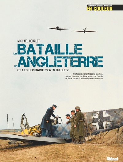 La Seconde Guerre mondiale en couleur - La Bataille d'Angleterre
