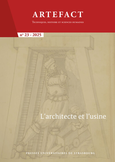 Artefact. Techniques, histoire et sciences humaines n°23/2025 - L’architecte et l’usine