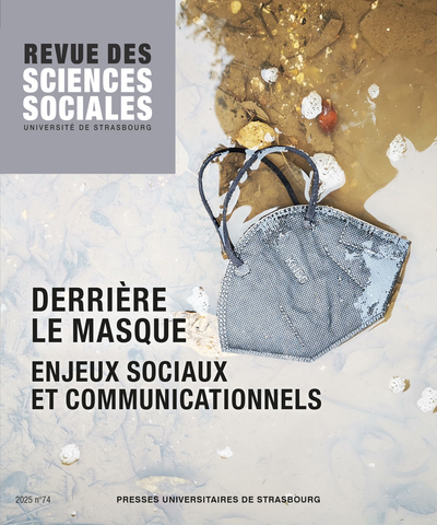 Revue des sciences sociales n°74/2025 - Derrière le masque. Enjeux sociaux et communicationnels