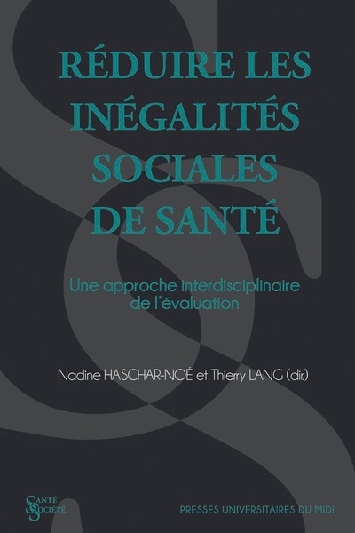 Réduire les inégalités sociales de santé - UNE APPROCHE INTERDISCIPLINAIRE DE L'ÉVALUATION