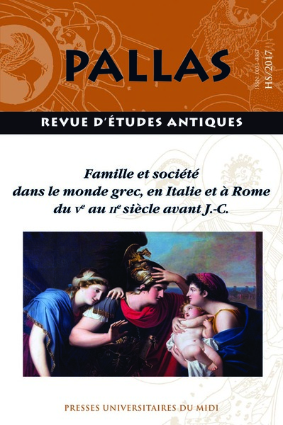 Famille et société dans le monde grec et en Italie à Rome du ve au iie siècle av - (REVUE PALLAS HORS SÉRIE N° 01)