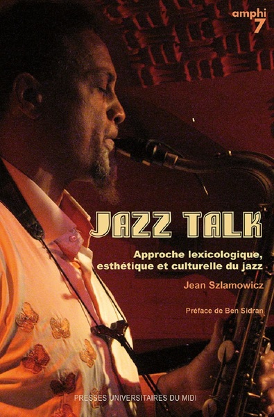 Jazz Talk - Approche lexicologique, esthétique et culturelle du jazz