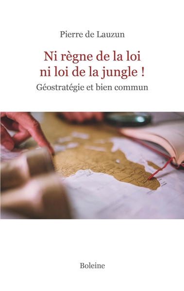 Ni règne de la loi ni loi de la jungle ! - Géopolitique et bien commun