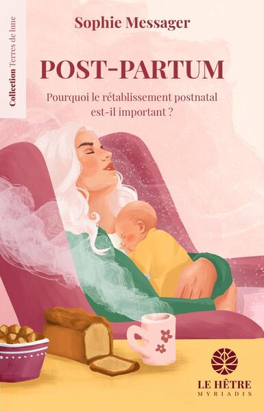 Mères nouvelles, traditions ancestrales - Restaurer les rituels de soutien du post-partum