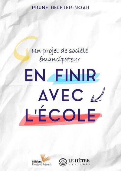 En finir avec l'école - Un projet de société émancipateur