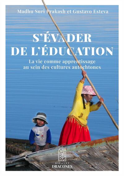 S'évader de l'éducation - La vie comme apprentissage au sein des cultures autochtones