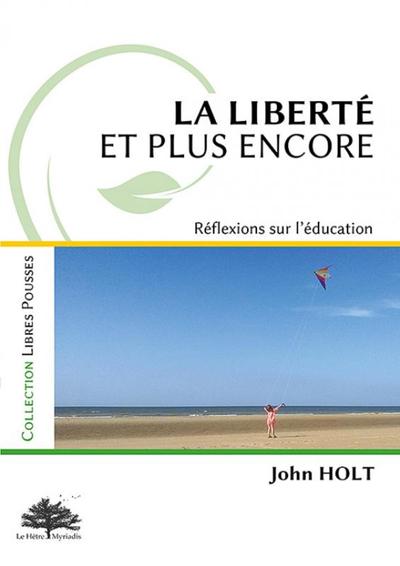 La Liberté, et plus encore - Réflexions sur l'éducation