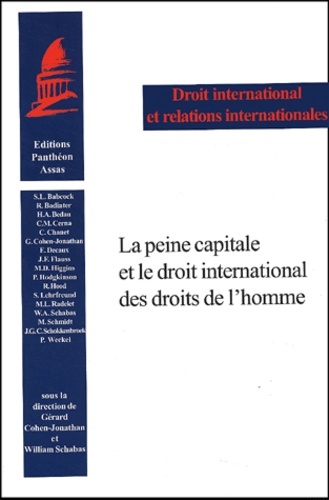LA PEINE CAPITALE ET LE DROIT INTERNATIONAL DES DROITS DE L'HOMME - CONTRIBUTIONS EN FRANÇAIS ET EN ANGLAIS