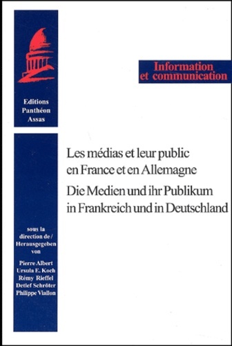 LES MÉDIAS ET LEUR PUBLIC EN FRANCE ET EN ALLEMAGNE - SOUS LA DIRECTION DE PIERRE ALBERT, URSULA E. KOCH,R. RIEFFEL DETLEF SCHRÖTER ET