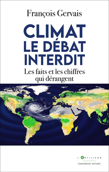 Climat, le débat interdit - Les faits et les chiffres qui dérangent