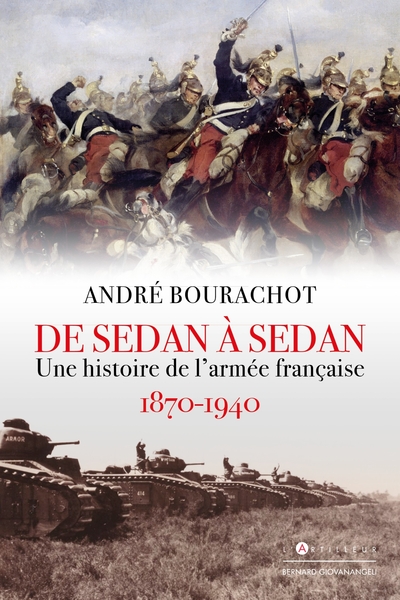 De Sedan à Sedan - Une histoire de l'armée française 1870 1940