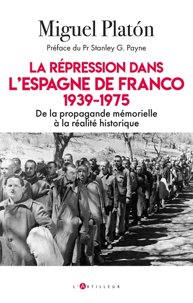 La répression dans l'Espagne de Franco 1939-1975 - De la propagande mémorielle à la réalité historique