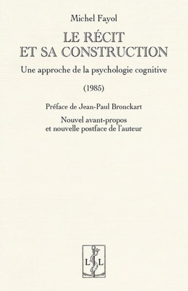 LE RECIT ET SA CONSTRUCTION : UNE APPROCHE DE LA PSYCHOLOGIE COGNITIVE  (1985)