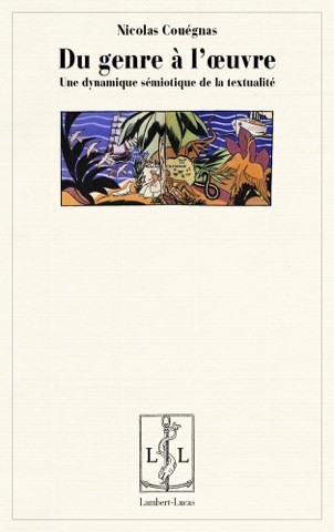 Du genre à l'oeuvre - une dynamique sémiotique de la textualité