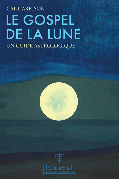 Gospel de la Lune (Le)  Un guide astrologique
