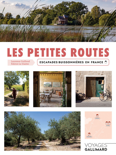 Les petites routes - Escapades buissonnières en France