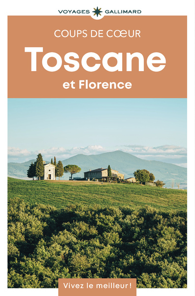 Toscane et Florence - Guide Coups de coeur