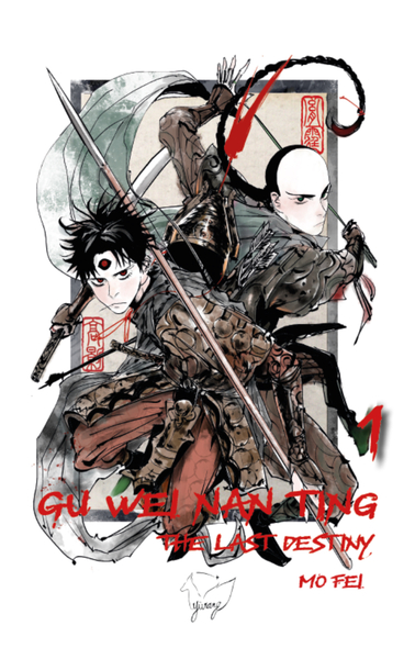 GU WEI NAN TING : TOME 1 - THE LAST DESTINY