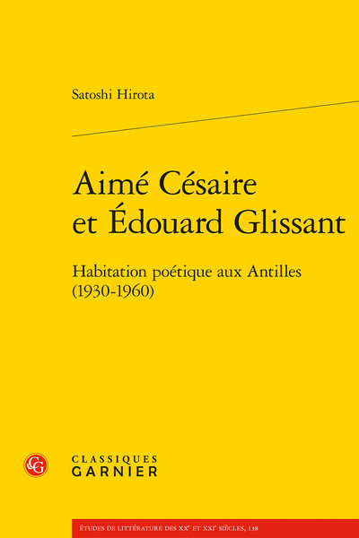 Aimé Césaire et Édouard Glissant - Habitation poétique aux Antilles (1930-1960)