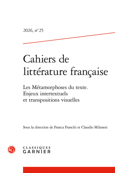 Cahiers de littérature française - Les Métamorphoses du texte. Enjeux intertextuels et transpositions visuelles