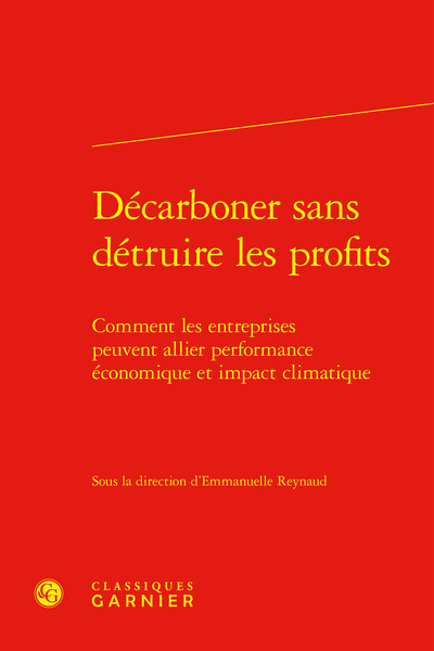 Décarboner sans détruire les profits - Comment les entreprises peuvent allier performance économique et impact climatique