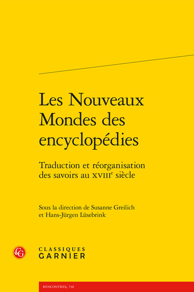 Les Nouveaux Mondes des encyclopédies - Traduction et réorganisation des savoirs au XVIIIe siècle