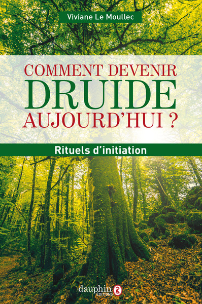 Comment devenir druide aujourd'hui ? - Rituels d'initiation