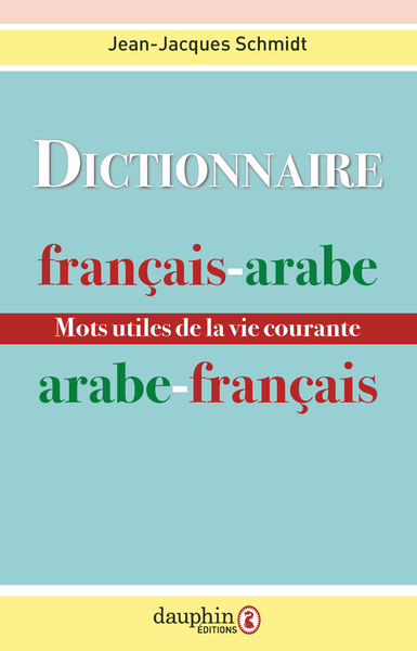 Dictionnaire français-arabe / arabe-français