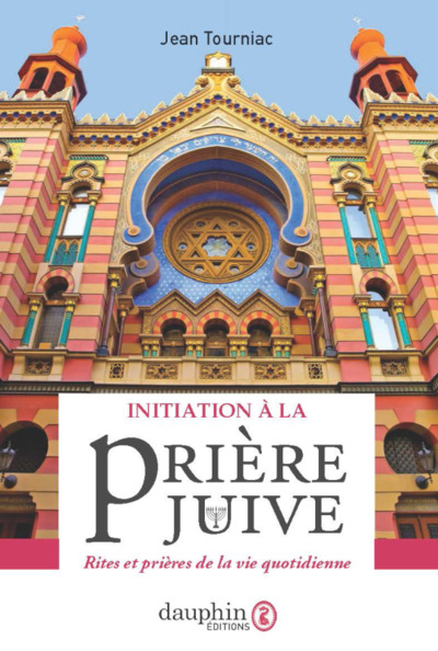 Initiation à la prière juive - rites et prières de la vie quotidienne