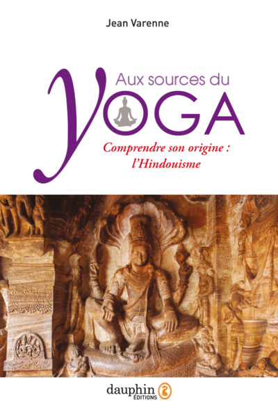 Aux sources du yoga - comprendre son origine : l'hindouisme